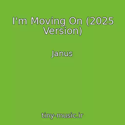 کاور آهنگ I'm Moving On (2025 Version) از Janus