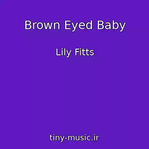 کاور آهنگ Brown Eyed Baby از Lily Fitts