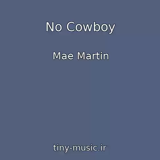 کاور آهنگ No Cowboy از Mae Martin