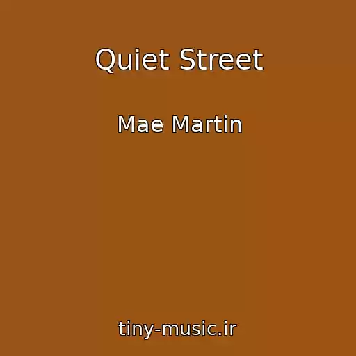 کاور آهنگ Quiet Street از Mae Martin