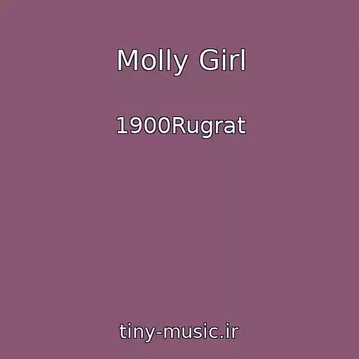 کاور آهنگ Molly Girl از 1900Rugrat