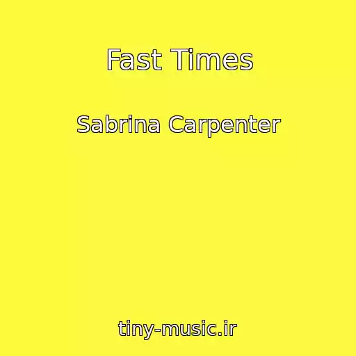 کاور آهنگ Fast Times از Sabrina Carpenter