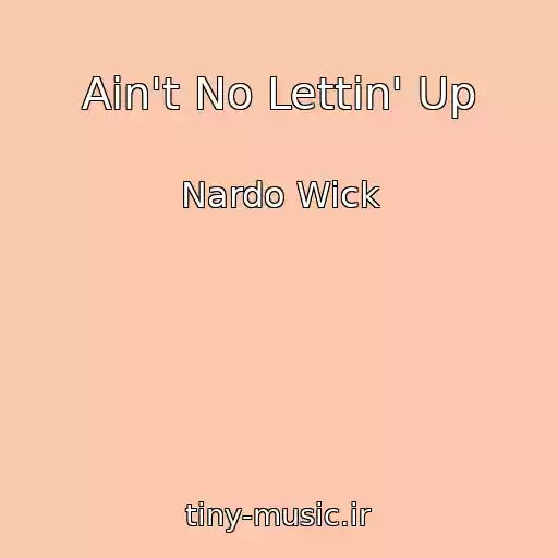 کاور آهنگ Ain't No Lettin' Up از Nardo Wick