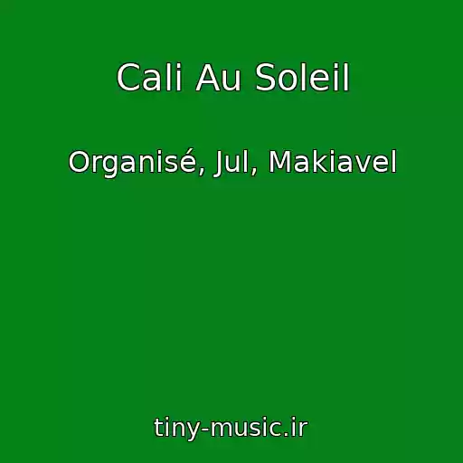 کاور آهنگ Cali Au Soleil از Organisé, Jul, Makiavel