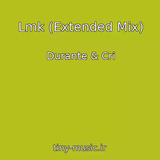 کاور آهنگ Lmk (Extended Mix) از Durante & Cri