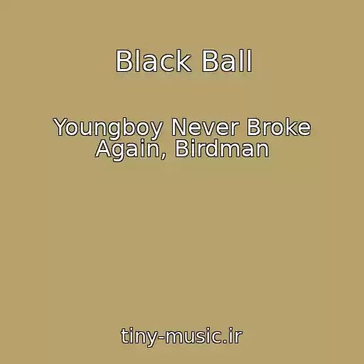 کاور آهنگ Black Ball از Youngboy Never Broke Again, Birdman