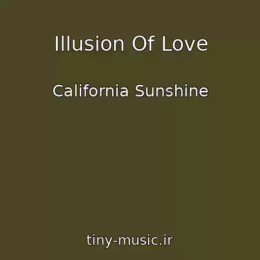کاور آهنگ Illusion Of Love از California Sunshine