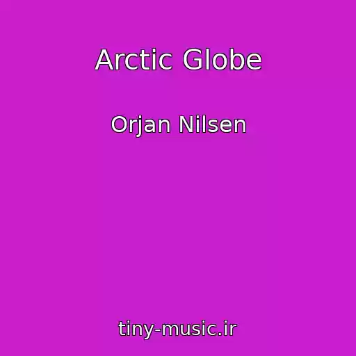 کاور آهنگ Arctic Globe از Orjan Nilsen