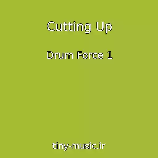 کاور آهنگ Cutting Up از Drum Force 1