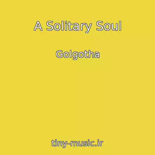 کاور آهنگ A Solitary Soul از Golgotha