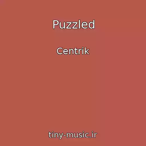 کاور آهنگ Puzzled از Centrik