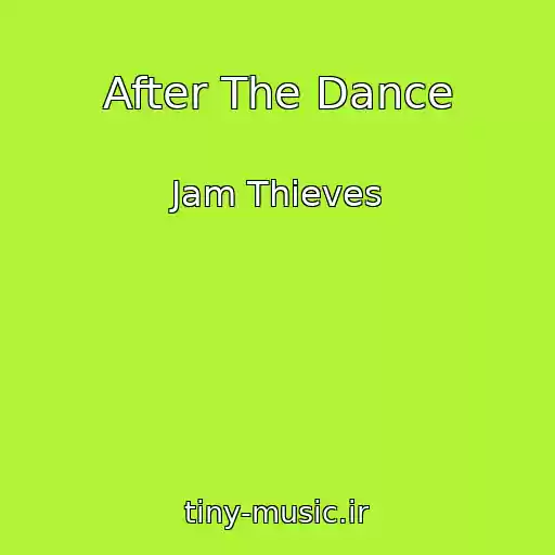 کاور آهنگ After The Dance از Jam Thieves