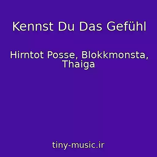 کاور آهنگ Kennst Du Das Gefühl از Hirntot Posse, Blokkmonsta, Thaiga