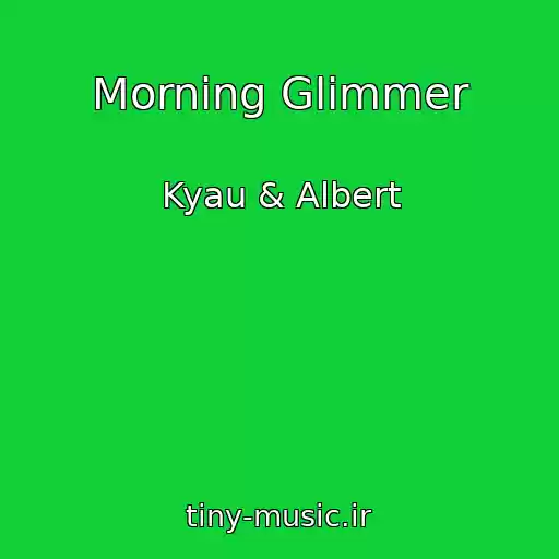 کاور آهنگ Morning Glimmer از Kyau & Albert