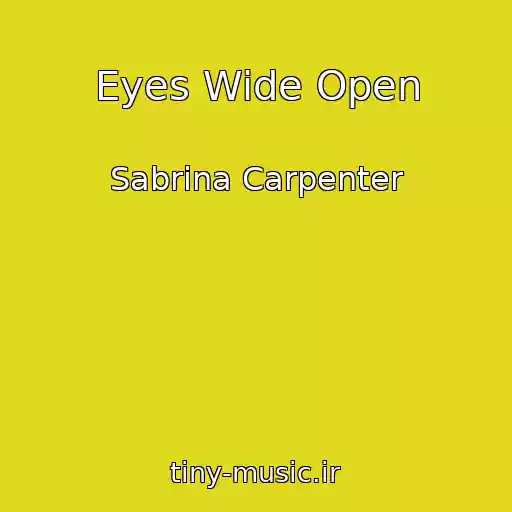 کاور آهنگ Eyes Wide Open از Sabrina Carpenter