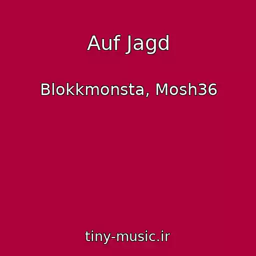 کاور آهنگ Auf Jagd از Blokkmonsta, Mosh36