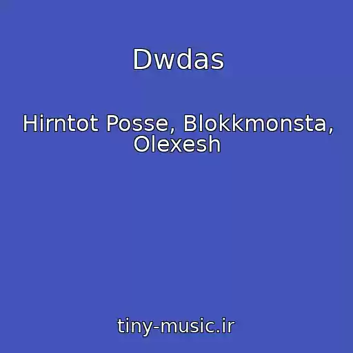 کاور آهنگ Dwdas از Hirntot Posse, Blokkmonsta, Olexesh