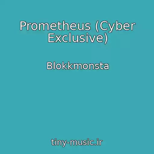 کاور آهنگ Prometheus (Cyber Exclusive) از Blokkmonsta