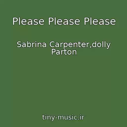 کاور آهنگ Please Please Please از Sabrina Carpenter,dolly Parton