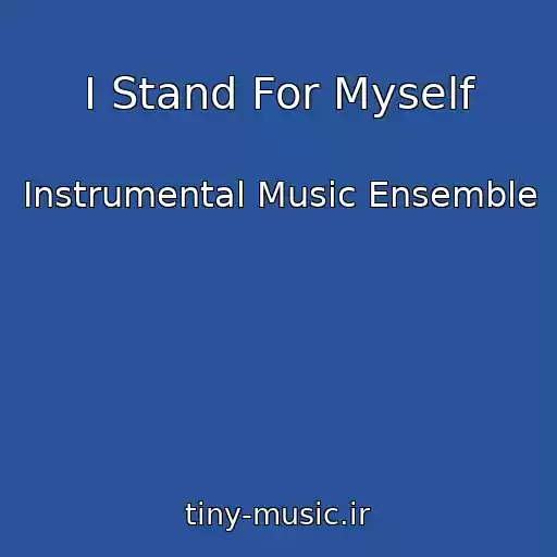 کاور آهنگ I Stand For Myself از Instrumental Music Ensemble