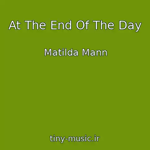 کاور آهنگ At The End Of The Day از Matilda Mann