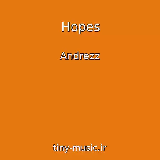 کاور آهنگ Hopes از Andrezz