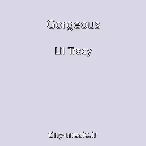 کاور آهنگ Gorgeous از Lil Tracy