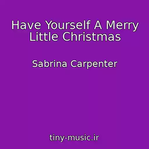 کاور آهنگ Have Yourself A Merry Little Christmas از Sabrina Carpenter