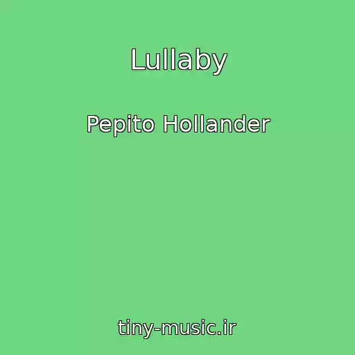 کاور آهنگ Lullaby از Pepito Hollander