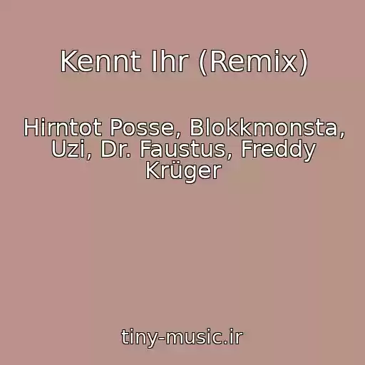 کاور آهنگ Kennt Ihr (Remix) از Hirntot Posse, Blokkmonsta, Uzi, Dr. Faustus, Freddy Krüger