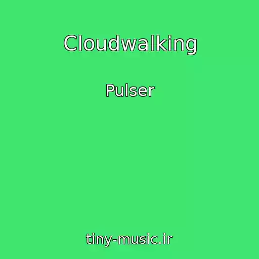 کاور آهنگ Cloudwalking از Pulser