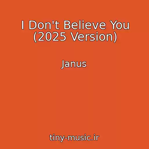 کاور آهنگ I Don't Believe You (2025 Version) از Janus