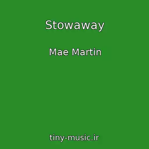 کاور آهنگ Stowaway از Mae Martin
