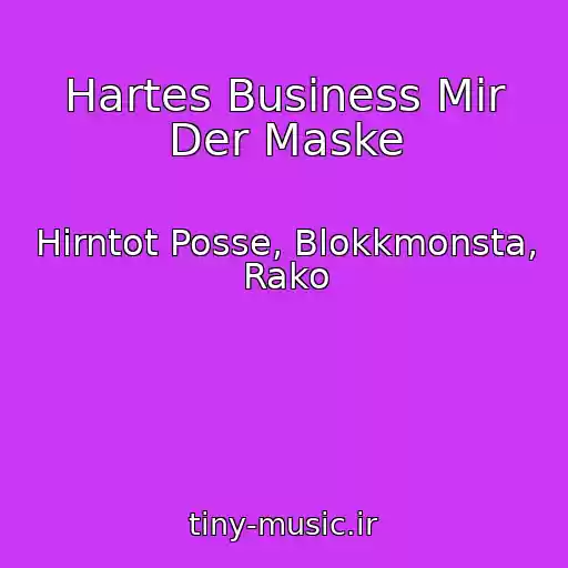 کاور آهنگ Hartes Business Mir Der Maske از Hirntot Posse, Blokkmonsta, Rako