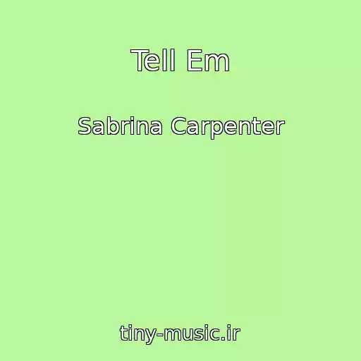 کاور آهنگ Tell Em از Sabrina Carpenter