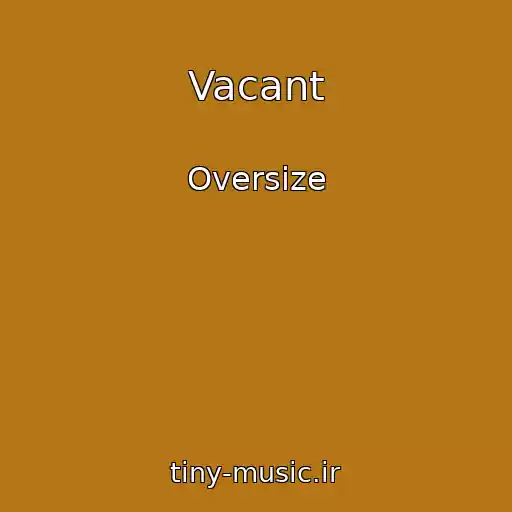 کاور آهنگ Vacant از Oversize