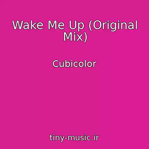 کاور آهنگ Wake Me Up (Original Mix) از Cubicolor