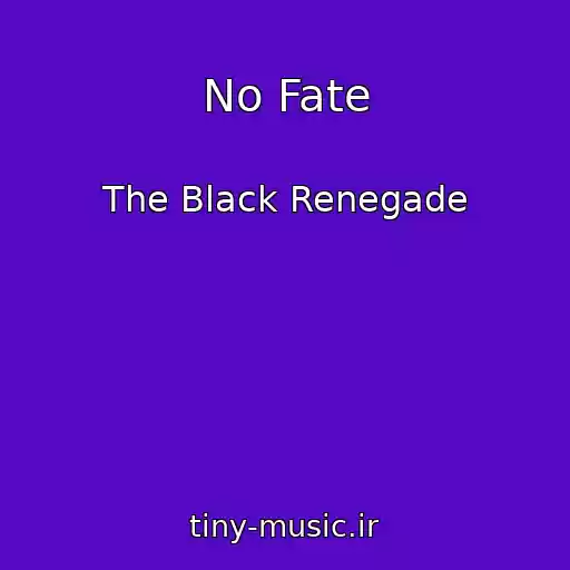 کاور آهنگ No Fate از The Black Renegade