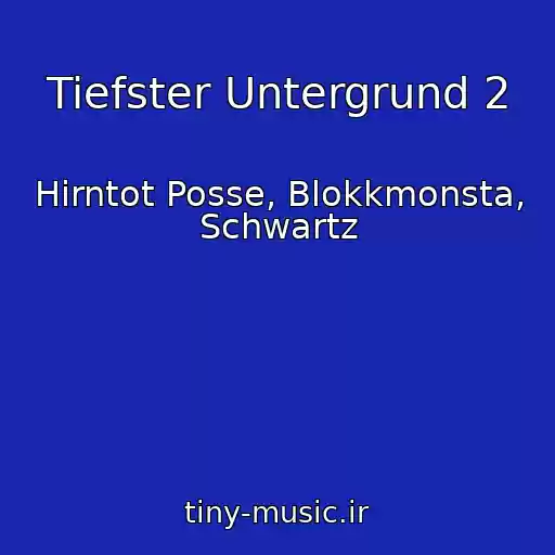 کاور آهنگ Tiefster Untergrund 2 از Hirntot Posse, Blokkmonsta, Schwartz