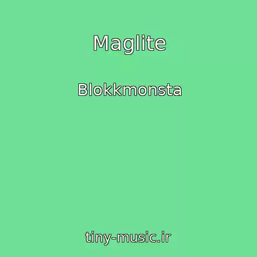 کاور آهنگ Maglite از Blokkmonsta