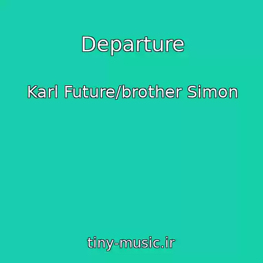 کاور آهنگ Departure از Karl Future/brother Simon
