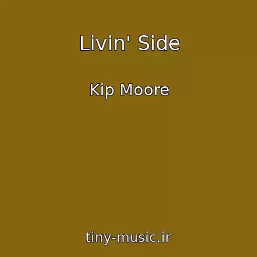 کاور آهنگ Livin' Side از Kip Moore