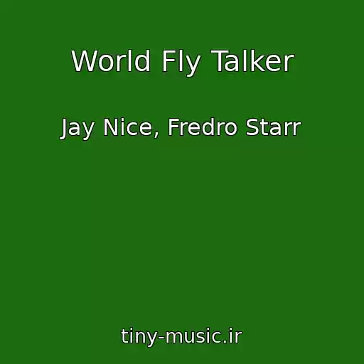 کاور آهنگ World Fly Talker از Jay Nice, Fredro Starr