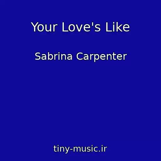 کاور آهنگ Your Love's Like از Sabrina Carpenter