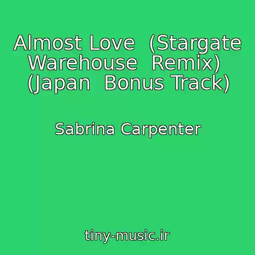 کاور آهنگ Almost Love  (Stargate Warehouse  Remix)  (Japan  Bonus Track) از Sabrina Carpenter