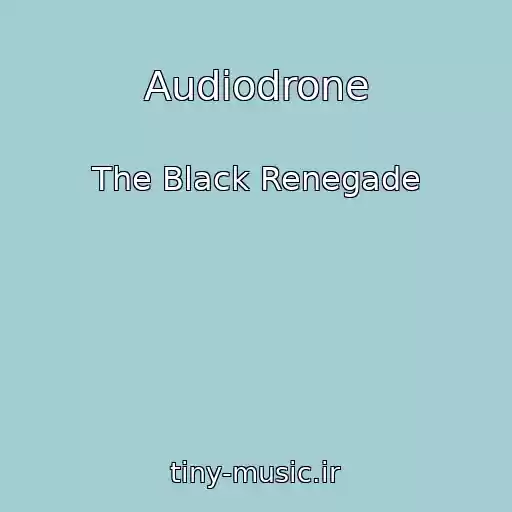 کاور آهنگ Audiodrone از The Black Renegade