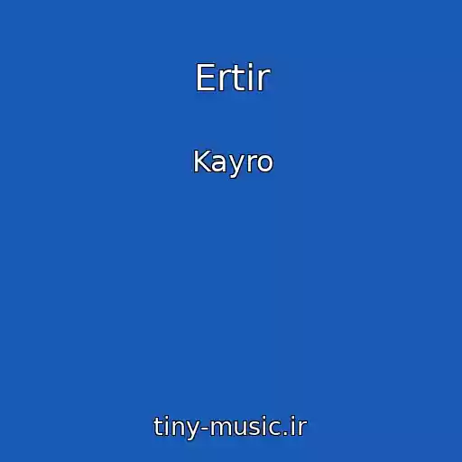 کاور آهنگ Ertir از Kayro