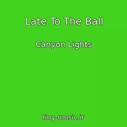 کاور آهنگ Late To The Ball از Canyon Lights