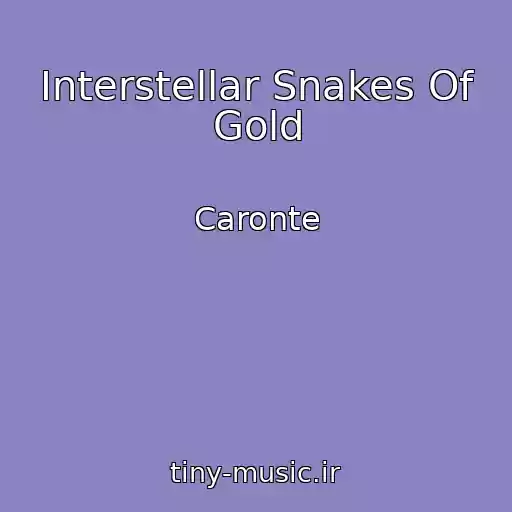 کاور آهنگ Interstellar Snakes Of Gold از Caronte