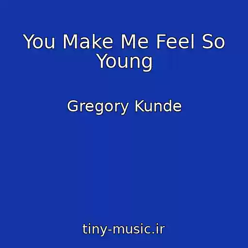 کاور آهنگ You Make Me Feel So Young از Gregory Kunde